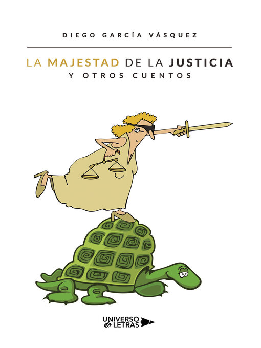 Title details for La majestad de la justicia y otros cuentos by Diego García Vásquez - Available